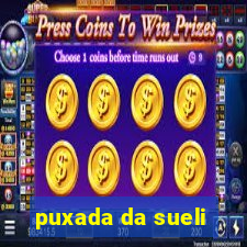 puxada da sueli